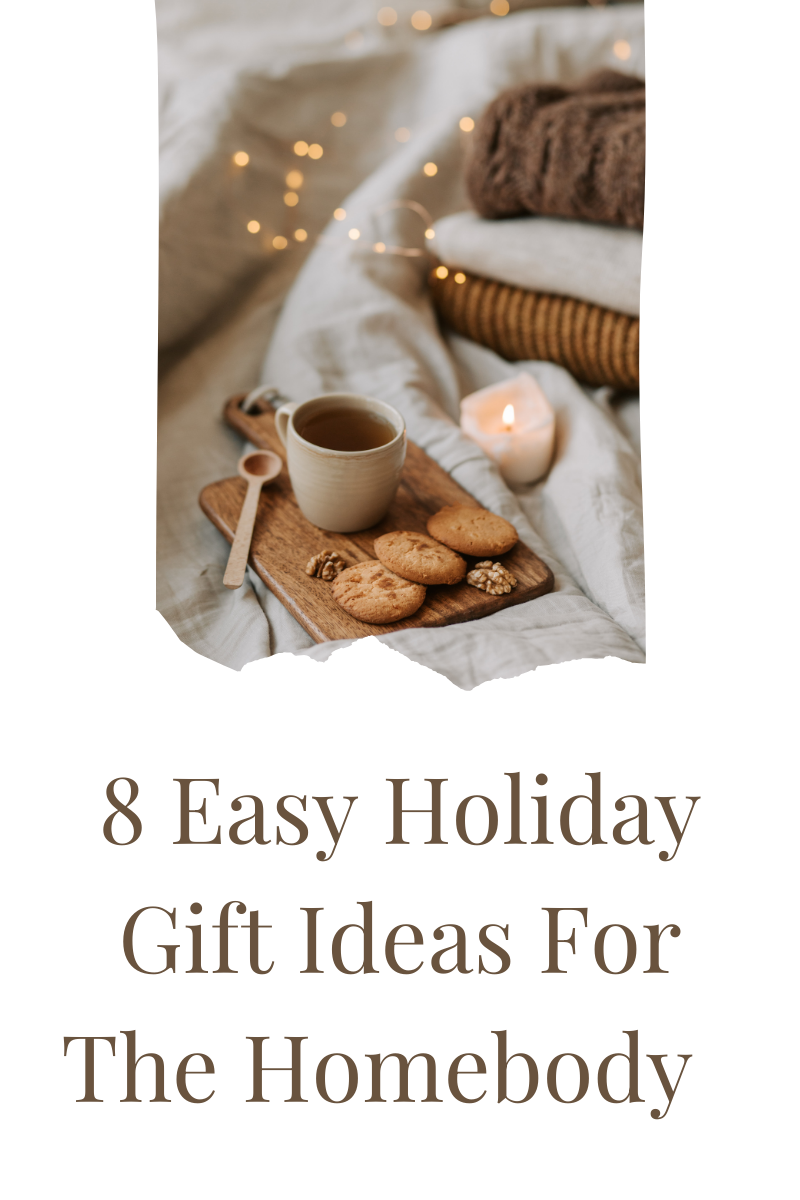 8 Easy Holiday Gift Ideas For The Homebody